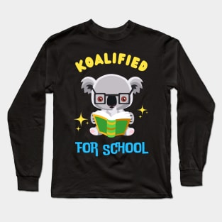 Cute Koala Koalified For School Kids Fun 1st Grade Long Sleeve T-Shirt